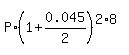 P%2A%281%2B0.045%2F2%29%5E%282%2A8%29