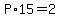 P%2A15=2