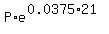 P%2Ae%5E%280.0375%2A21%29