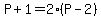 P%2B1=2%28P-2%29