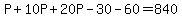 P%2B10P%2B20P-30-60=840