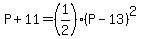 P%2B11=%281%2F2%29%28P-13%29%5E2