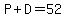 P%2BD=52