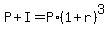 P%2BI=P%2A%281%2Br%29%5E3