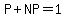 P%2BNP=1