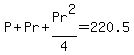 P%2BPr%2BPr%5E2%2F4=220.5