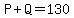 P%2BQ=130