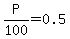 P%2F100=0.5