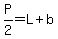 P%2F2=L%2Bb