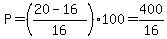 P=%28%2820-16%29%2F16%29%2A100=400%2F16