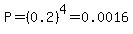 P=%280.2%29%5E4=0.0016