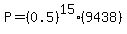 P=%280.5%29%5E15%289438%29