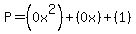P=%280x%5E2%29%2B%280x%29%2B%281%29