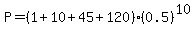 P=%281%2B10%2B45%2B120%29%280.5%29%5E10