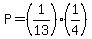 P=%281%2F13%29%281%2F4%29