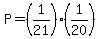 P=%281%2F21%29%281%2F20%29