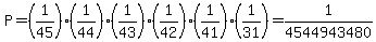 P=%281%2F45%29%281%2F44%29%281%2F43%29%281%2F42%29%281%2F41%29%281%2F31%29=1%2F4544943480