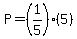 P=%281%2F5%29%285%29