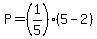 P=%281%2F5%29%285-2%29