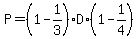 P=%281-1%2F3%29%2AD%2A%281-1%2F4%29