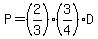 P=%282%2F3%29%283%2F4%29D