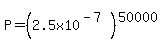 P=%282.5x10%5E%28-7%29%29%5E50000