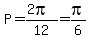 P=%282pi%29%2F12=pi%2F6