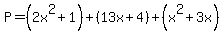 P=%282x%5E2%2B1%29%2B%2813x%2B4%29%2B%28x%5E2%2B3x%29