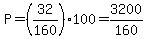 P=%2832%2F160%29100=3200%2F160