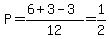 P=%286%2B3-3%29%2F12=1%2F2