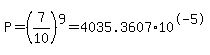 P=%287%2F10%29%5E9=+4035.3607%2A10%5E-5