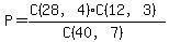 P=%28C%2828%2C4%29%2AC%2812%2C3%29%29%2F%28C%2840%2C7%29%29