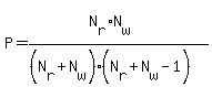 P=%28N%5Br%5D%2AN%5Bw%5D%29%2F%28%28N%5Br%5D%2BN%5Bw%5D%29%28N%5Br%5D%2BN%5Bw%5D-1%29%29