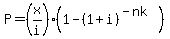 P=%28x%2Fi%29%281-%281%2Bi%29%5E%28-nk%29%29
