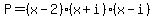 P=%28x-2%29%28x%2Bi%29%28x-i%29