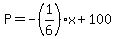 \"P=-%281%2F6%29x%2B100+\"