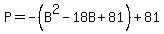 P=-%28B%5E2-18B%2B81%29%2B81