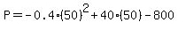 P=-0.4%2850%29%5E2%2B40%2850%29-800