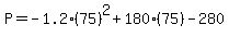 P=-1.2%2875%29%5E2%2B180%2875%29-280