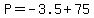 P=-3.5%2B75