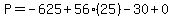 P=-625%2B56%2825%29-30%2B0