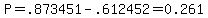 P=.873451-.612452=0.261
