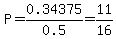 P=0.34375%2F0.5=11%2F16
