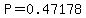 P=0.47178
