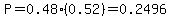 P=0.48%280.52%29=0.2496