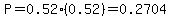 P=0.52%280.52%29=0.2704