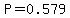 P=0.579