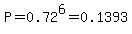 P=0.72%5E6=0.1393