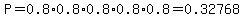 P=0.8%2A0.8%2A0.8%2A0.8%2A0.8=0.32768