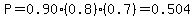 P=0.90%280.8%29%280.7%29=0.504